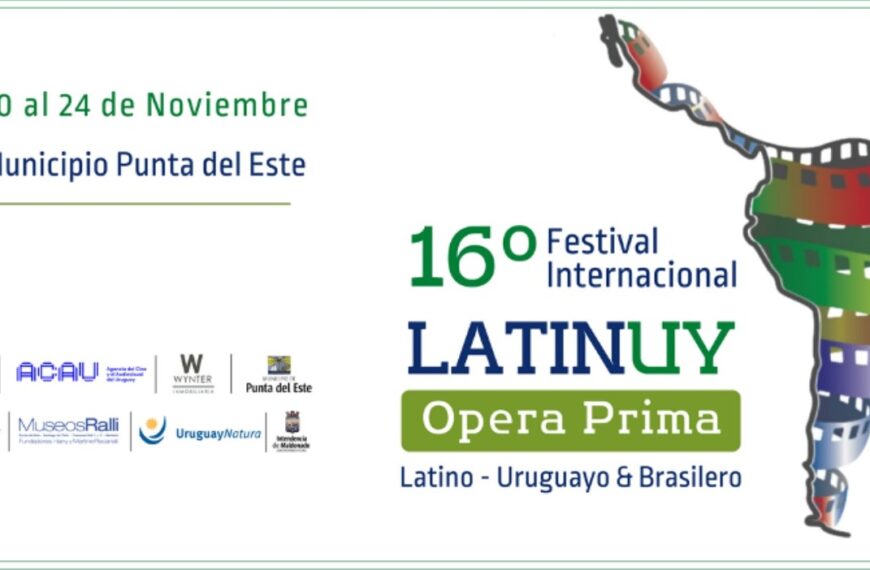 Punta del Este se prepara para recibir la 16ª edición del Festival Internacional LATINUY Opera Prima.