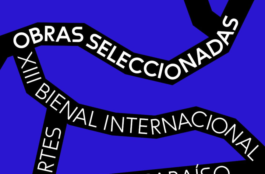 Pieza gráfica oficial de las obras seleccionadas de la XIII Bienal Internacional de Artes de Valparaíso